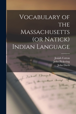Coperta cărții 'Vocabulary of the Massachusetts (or Natick) Indian Language [microform] - Josiah 1680-1756 Cotton'