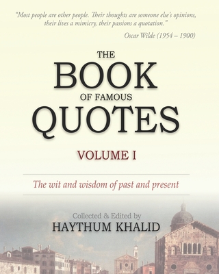 The Book of Famous Quotes: Volume I - Haythum Khalid