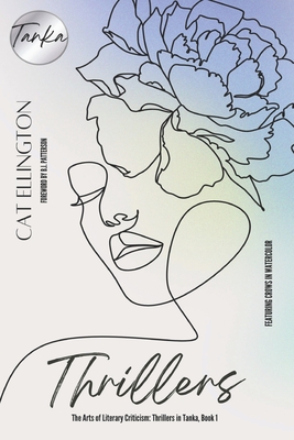 The Arts of Literary Criticism: Thrillers in Tanka, Book 1 - B. J. Patterson