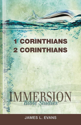 Immersion Bible Studies: 1 & 2 Corinthians - James L. Evans