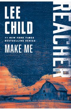 Coperta cărții 'Make Me: A Reacher Novel - Lee Child'