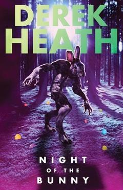 Coperta cărții 'Night of the Bunny - Derek Heath'