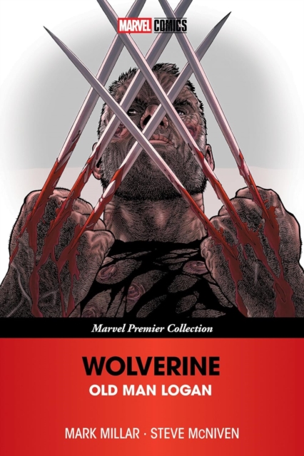 Wolverine: Old Man Logan [Marvel Premier Collection] - Mark Millar