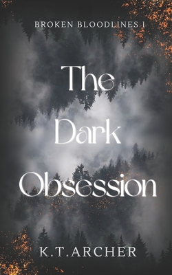 The Dark Obsession - K. T. Archer