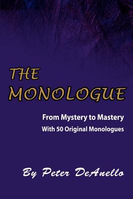 The Monologue: From Mystery to Mastery - Peter Deanello