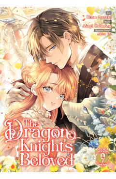 The Dragon Knight's Beloved (Manga) Vol. 9 - Asagi Orikawa