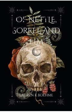 Coperta cărții 'Of Nettle, Sorrel, and Elm: A War of Life and Death Book 1 - Lauren Boehme'