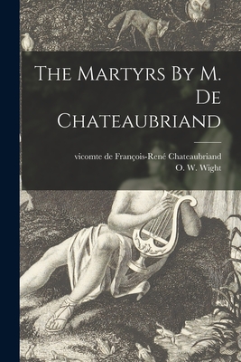The Martyrs By M. De Chateaubriand - François-rené Chateaubriand