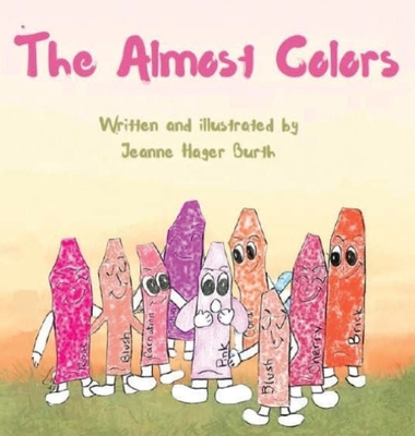 The Almost Colors - Jeanne L. Hager Burth