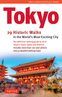 Tokyo, 29 Historic Walks in the World's Most Exciting City - John H. Martin