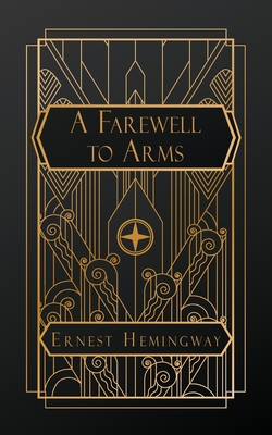 A Farewell to Arms - Ernest Hemingway
