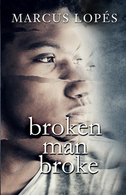 Broken Man Broke - Marcus Lopés