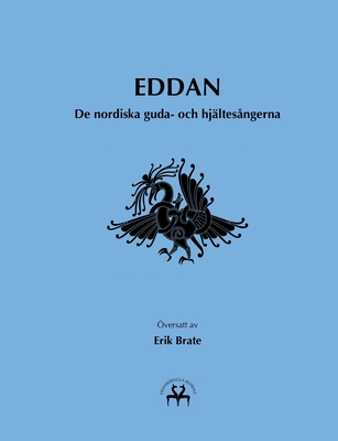 Eddan: De nordiska guda- och hjältesångerna - Heimskringla Reprint