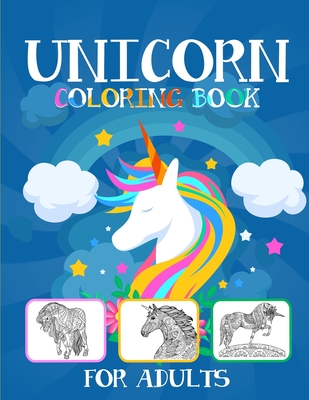 Unicorn Coloring Books For Adults: A fantasy Adult Coloring Book With Beautiful Unicorn Illustrations - Gads Publishing