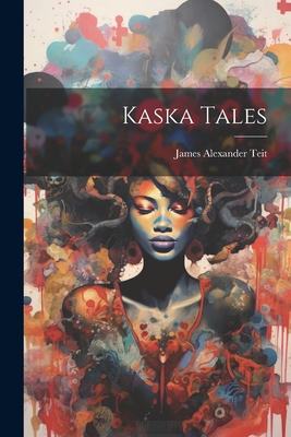 Kaska Tales - Teit James Alexander