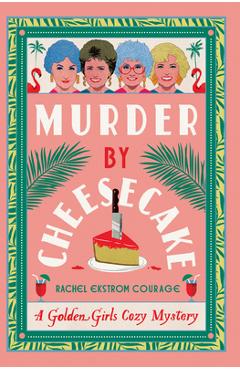Poza produsului Murder by Cheesecake - Rachel Ekstrom Courage