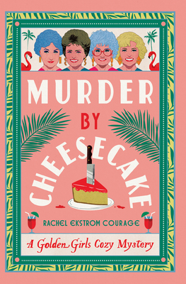 Murder by Cheesecake - Rachel Ekstrom Courage