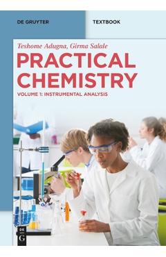 Coperta cărții 'Practical Chemistry: Instrumental Analysis - Teshome Adugna'