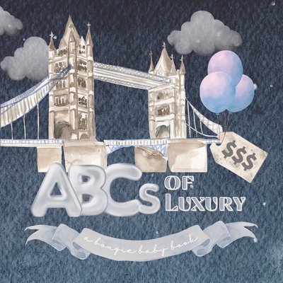 ABCs of Luxury: A Bougie Baby's Guide - Parker London