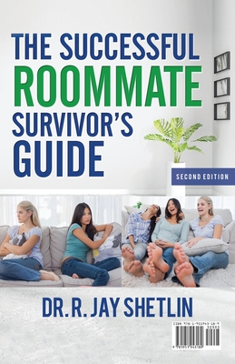 The Successful Roommate's Survivor Guide / the Bullseye Principle: Agreements That Create and Maintain a Healthy Living Space / Understanding Healthy - Jay Shetlin