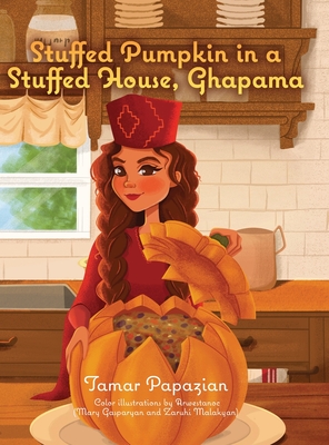 Stuffed Pumpkin in a Stuffed House, Ghapama - Tamar Papazian
