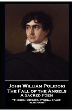 Poza produsului John William Polidori - The Fall of the Angels, A Sacred Poem: 