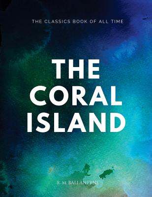 The Coral Island - The Coral Island