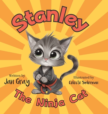 Stanley, The Ninja Cat - Jan Gray