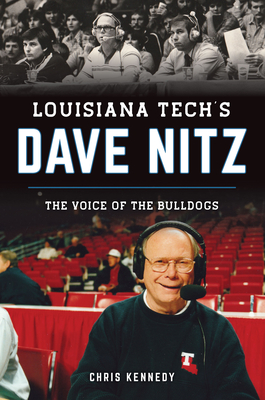 Louisiana Tech's Dave Nitz: The Voice of the Bulldogs - Chris Kennedy