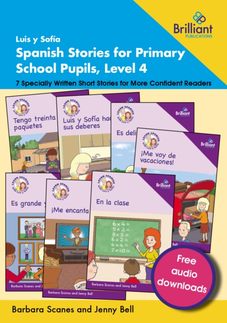 Luis y Sofía Spanish Stories for Primary School Pupils, Level 4: 7 Specially Written Short Stories for More Confident Readers - Barbara Scanes
