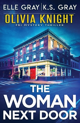The Woman Next Door - K. S. Gray
