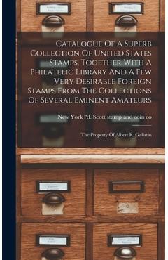 Coperta cărții 'Catalogue Of A Superb Collection Of United States Stamps, Together With A Philatelic Library And A Few Very Desirable'