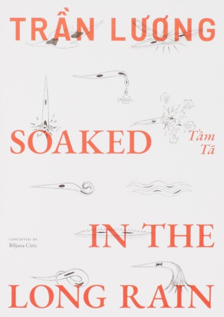 Tran Luong: Soaked in the Long Rain - Tran Luong