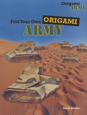 Fold Your Own Origami Army - Mark Bolitho