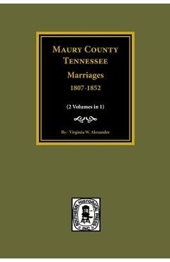 Coperta cărții 'Maury County, Tennessee Marriages, 1807-1852 - Virginia W. Alexander'