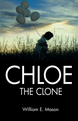 Chloe The Clone - William E. Mason