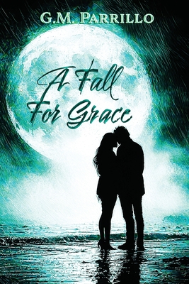 A Fall for Grace - G. M. Parrillo