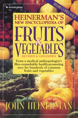 Coperta cărții 'Heinerman's New Encyclopedia of Fruits & Vegetables: Revised & Expanded - John Heinerman'