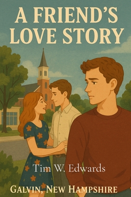 A Friends Love Story - Tim W. Edwards