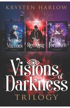 Coperta cărții 'Visions Of Darkness Trilogy: The Complete YA Paranormal Urban Fantasy Collection - Krysten Harlow'