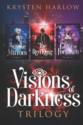 Visions Of Darkness Trilogy: The Complete YA Paranormal Urban Fantasy Collection - Krysten Harlow