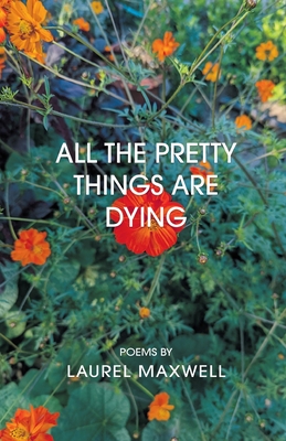 Coperta cărții 'All the Pretty Things Are Dying - Laurel Maxwell'
