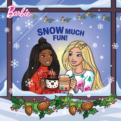 Barbie: Snow Much Fun! - Molly Hodgin