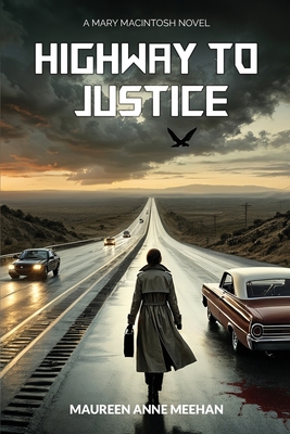 Highway to Justice - Maureen Anne Meehan