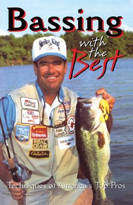 Bassing with the Best: Techniques of America's Top Pros - Gary White