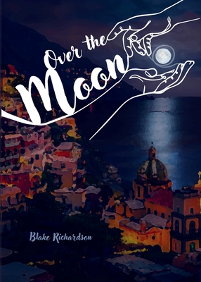 Over The Moon - Rebecca B. Richardson