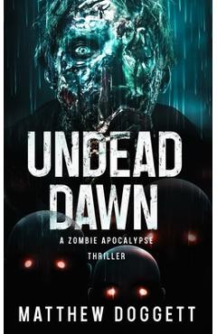 Coperta cărții 'Undead Dawn: A Zombie Apocalypse Thriller - Matthew Doggett'