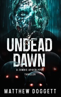 Coperta cărții 'Undead Dawn: A Zombie Apocalypse Thriller - Matthew Doggett'