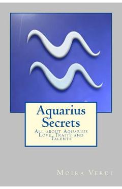 Coperta cărții 'Aquarius Secrets: All about Aquarius Love, Traits and Special Skills - Aquarius Astrology Press'
