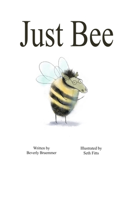 Just Bee - Beverly Bruemmer
